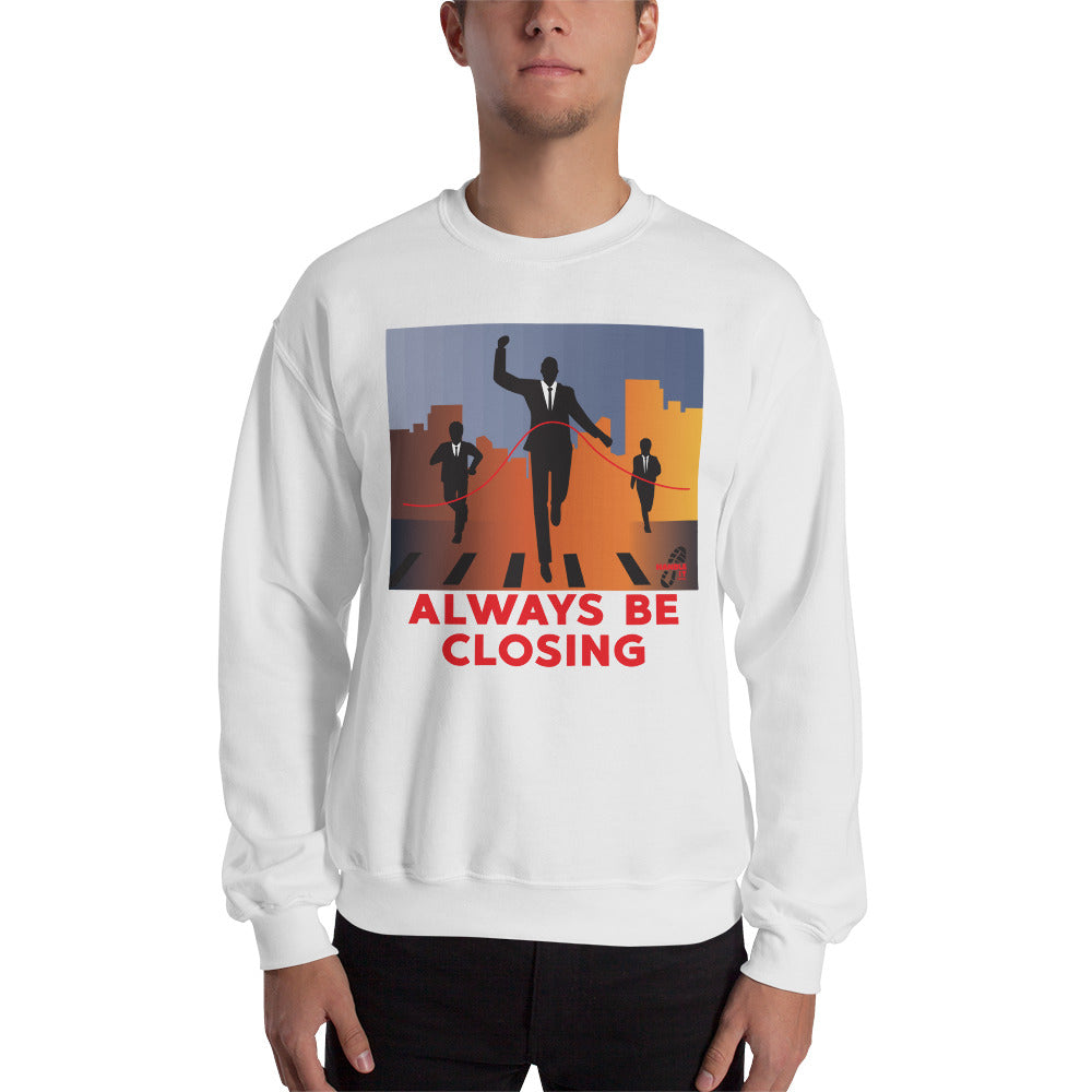 Always Be Closing Men’s  Sweatshirt w/color  Great gift ideas for coworkers!