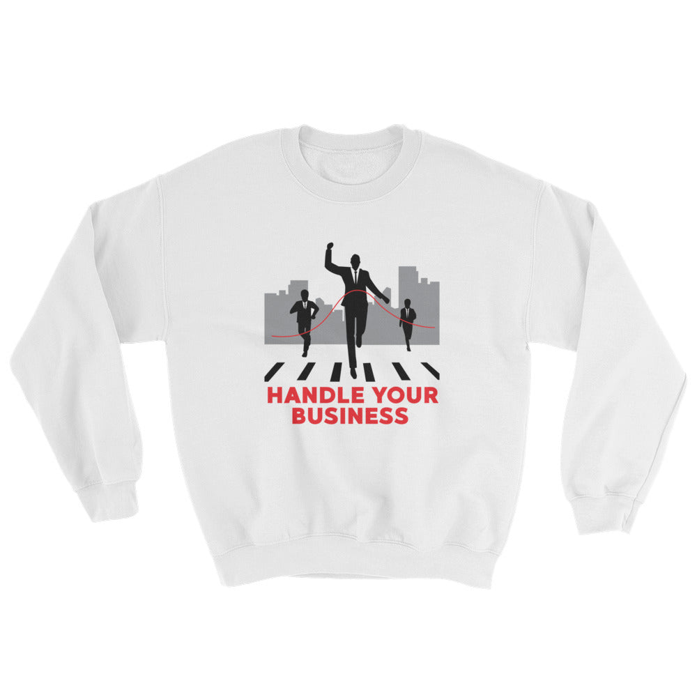 Handle Your Business- Businessman Men’s Apparel Sweatshirt