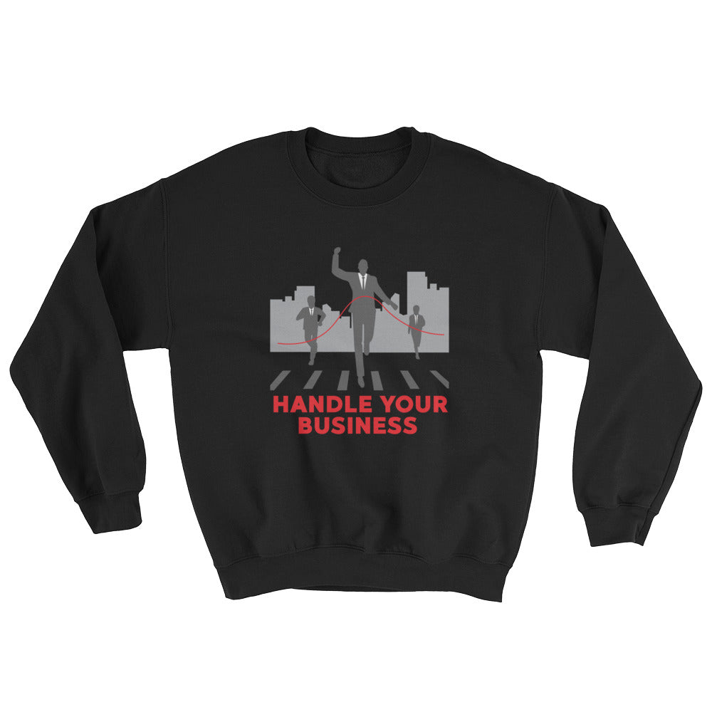 Handle Your Business- Businessman Men’s Apparel  Sweatshirt