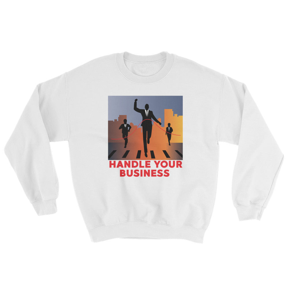 Handle Your Business- Businessman Men’s Apparel  Color Sweatshirt