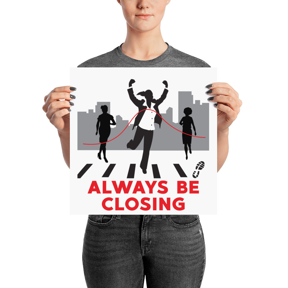 Always Be Closing- Businesswoman Poster (B/W)