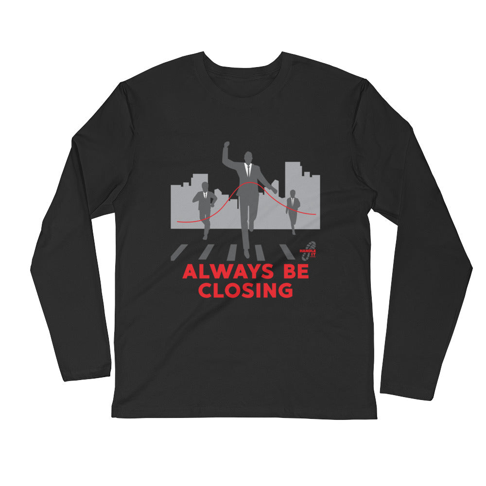 Always Be Closing- Men’s Apparel Business man (B/W)Long Sleeve Fitted Crew